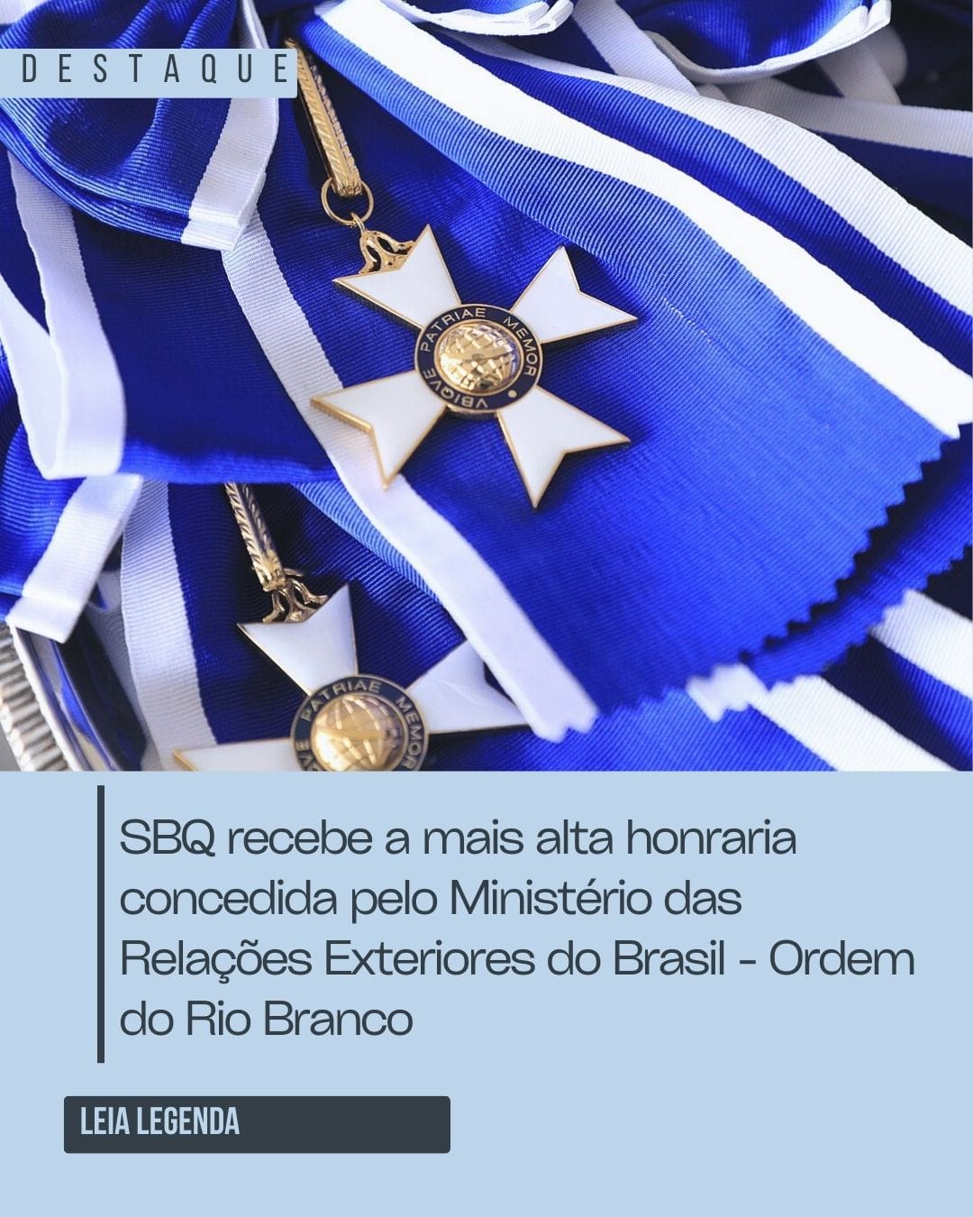 SBQ recebe a mais alta honraria concedida pelo Ministério das Relações Exteriores do Brasil- Ordem do Rio Branco